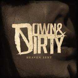 Down And Dirty : Heaven Sent